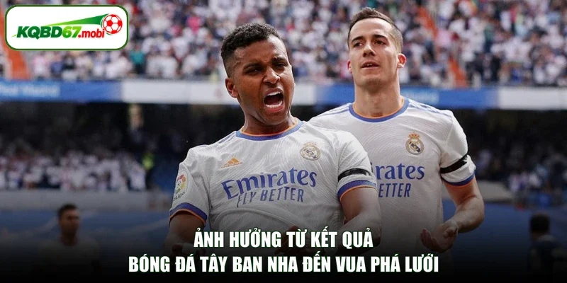Ảnh hưởng từ kết quả bóng đá Tây Ban Nha đến Vua phá lưới