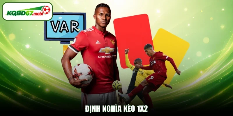 Định nghĩa kèo 1X2