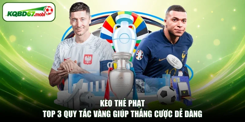 Kèo Thẻ Phạt – Top 3 Quy Tắc Vàng Giúp Thắng Cược Dễ Dàng