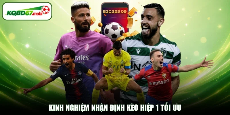 Kinh nghiệm nhận định kèo hiệp 1 tối ưu