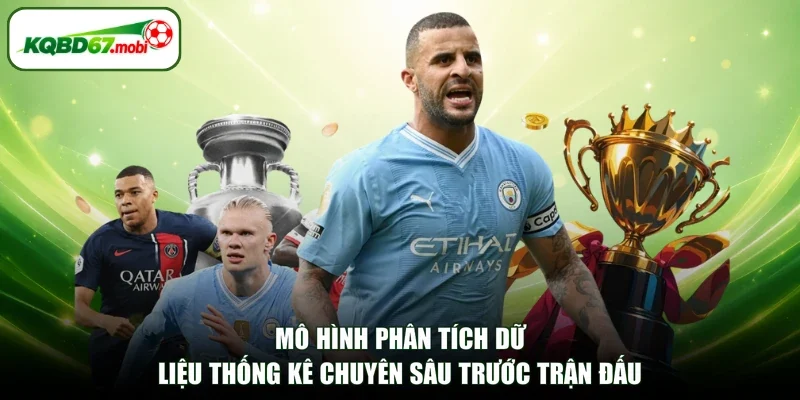 Mô hình phân tích dữ liệu thống kê chuyên sâu trước trận đấu