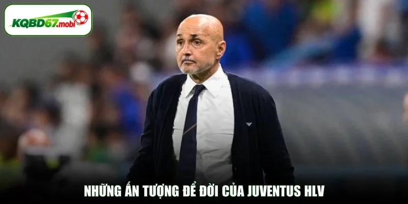 Những ấn tượng để đời của Juventus HLV