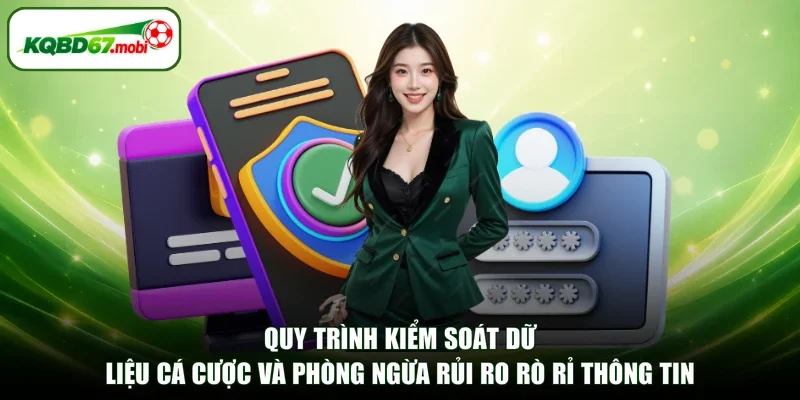 Quy trình kiểm soát dữ liệu cá cược và phòng ngừa rủi ro rò rỉ thông tin