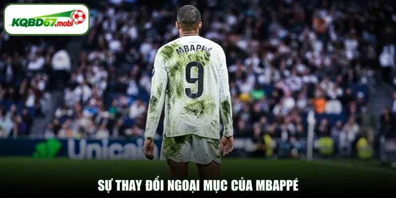 Sự thay đổi ngoại mục của Mbappé